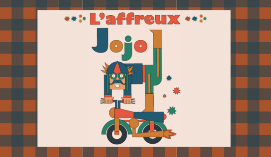 L'affreux Jojo