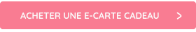 Achetez une e-carte cadeau